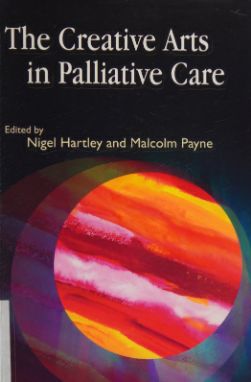 The Creative Arts in Palliative Care by Nigel Hartley cover