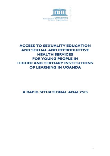 ACCESS TO SEXUALITY EDUCATION AND SEXUAL AND REPRODUCTIVE HEALTH SERVICES FOR YOUNG PEOPLE IN HIGHER AND TERTIARY INSTITUTIONS OF LEARNING IN UGANDA cover